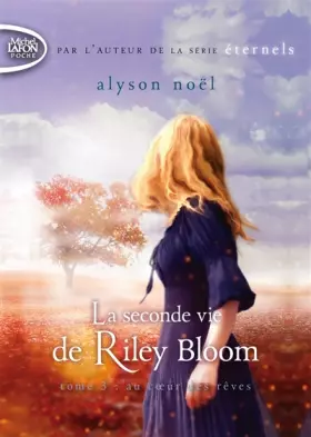 Couverture du produit · La seconde vie de Riley Bloom - tome 3 Au coeur des rêves (3)