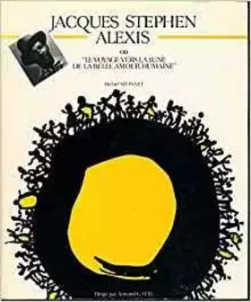 Couverture du produit · Jacques Stephen Alexis ou Le Voyage vers la lune de la belle amour humaine