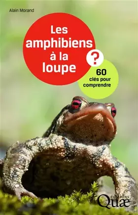 Couverture du produit · Les amphibiens à la loupe ?: 60 clés pour comprendre