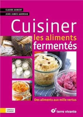 Couverture du produit · Cuisiner les aliments fermentés: Des aliments aux mille vertus