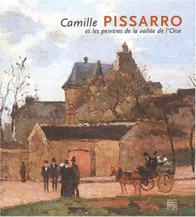 Couverture du produit · Camille Pissarro et les peintres de la vallée de l'Oise : Entre ciel et terre , édition bilingue Français-Allemand