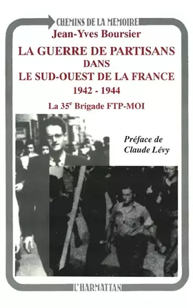 Couverture du produit · La guerre de partisans dans le sud-ouest de la France, 1942-1944: La 35e Brigade FTP-MOI