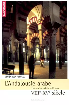 Couverture du produit · L'Andalousie arabe. Une culture de la tolérance, VIIIe-XVe siècle