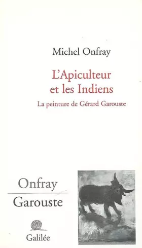 Couverture du produit · L'Apiculteur et les Indiens : La peinture de Gérard Garouste