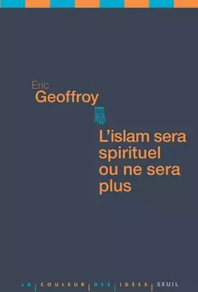 Couverture du produit · L'Islam sera spirituel ou ne sera plus
