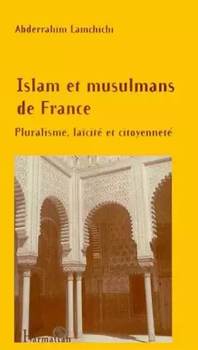 Couverture du produit · ISLAM ET MUSULMANS DE FRANCE: Pluralisme, laïcité et citoyenneté