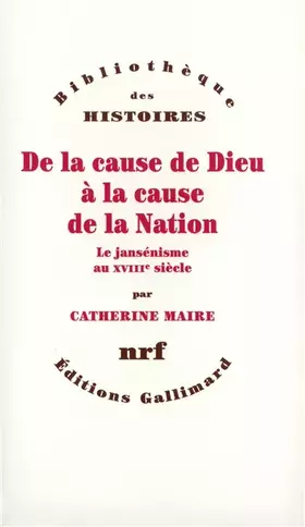 Couverture du produit · De la cause de Dieu à la cause de la Nation: Le jansénisme au XVIIIᵉ siècle