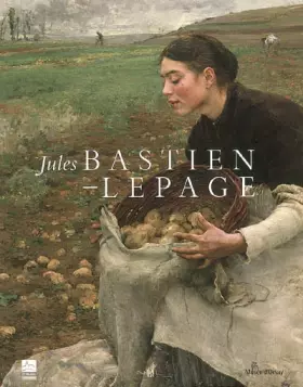 Couverture du produit · Jules Bastien-Lepage (1848-1884): Exposition, Paris, Musée d'Orsay, 6 mars-13 mai 2007