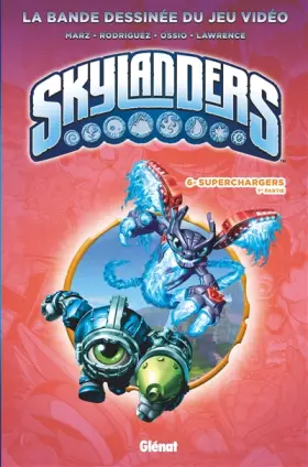 Couverture du produit · Skylanders - Tome 06: Superchargers (1ère partie)