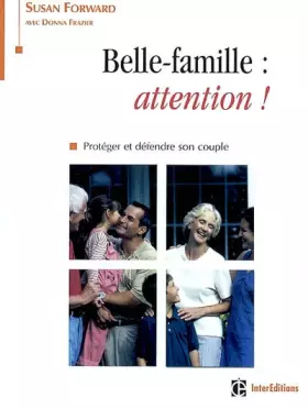 Couverture du produit · Belle-famille : attention ! Protéger et défendre son couple