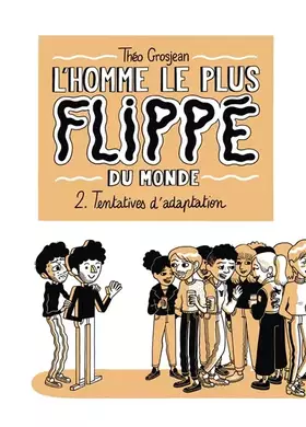 Couverture du produit · L'Homme le plus flippé du monde T02