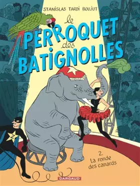 Couverture du produit · Le Perroquet des Batignolles - Tome 2 - La Ronde des canards