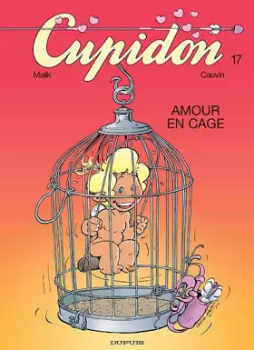 Couverture du produit · Cupidon, Tome 17 : Amour en cage