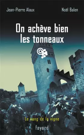 Couverture du produit · On achève bien les tonneaux: Le sang de la vigne, tome 19
