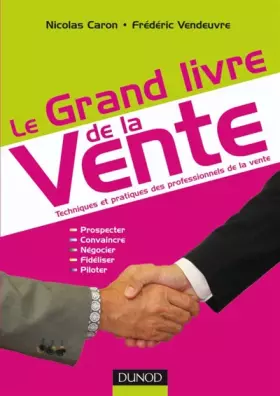 Couverture du produit · Le Grand livre de la Vente : Techniques et pratiques des professionnels de la vente