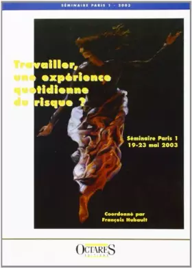 Couverture du produit · Travailler, une expérience quotidienne du risque ?
