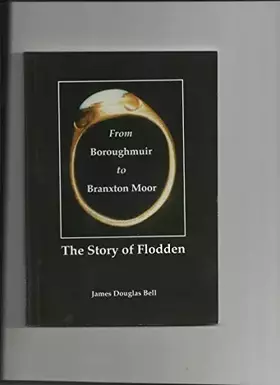Couverture du produit · From Boroughmuir to Branxton Moor: The Story of Flodden