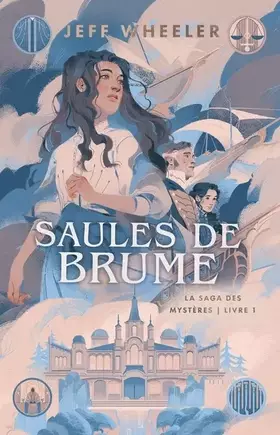 Couverture du produit · LA SAGA DES MYSTÈRES : SAULES DE BRUME (TOME 1 / 5)
