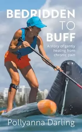 Couverture du produit · Bedridden to Buff - A Story of Gently Healing From Chronic Pain