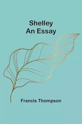 Couverture du produit · Shelley: An Essay