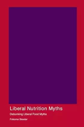 Couverture du produit · Liberal Nutrition Myths