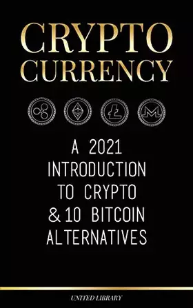Couverture du produit · Cryptocurrency: A 2022 Introduction to Crypto & 10 Bitcoin Alternatives (Ethereum, Litecoin, Cardano, Polkadot, Bitcoin Cash, S