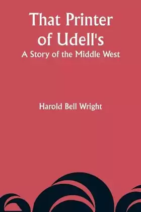 Couverture du produit · That Printer of Udell's: A Story of the Middle West