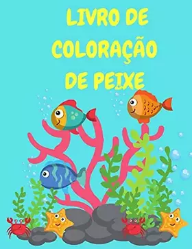 Couverture du produit · Livro de coloração de peixe para crianças: Livro para colorir criaturas do mar para crianças - Livro para colorir animais do ma