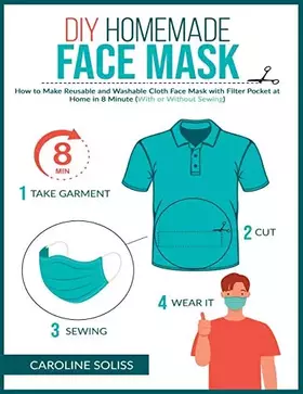 Couverture du produit · DIY Homemade Face Mask: How to make Reusable and Washable Cloth Face Mask with Filter Pocket and Medical Protective Masks in 8 