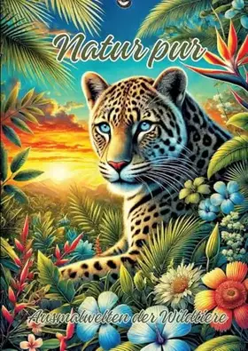 Couverture du produit · Natur pur: Ausmalwelten der Wildtiere