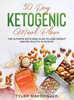 Couverture du produit · 30-Day Ketogenic Meal Plan: The Ultimate Keto Meal Plan to Lose Weight and Be Healthy in 30 Days