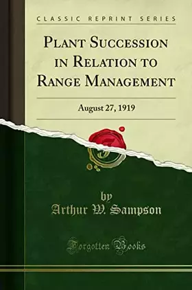 Couverture du produit · Plant Succession in Relation to Range Management (Classic Reprint): August 27, 1919
