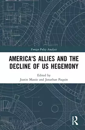Couverture du produit · America's Allies and the Decline of US Hegemony (Routledge Studies in Foreign Policy Analysis)