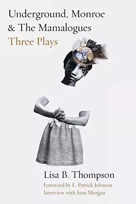 Couverture du produit · Underground, Monroe, and The Mamalogues: Three Plays