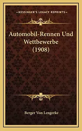 Couverture du produit · Automobil-Rennen Und Wettbewerbe (1908) (German Edition)