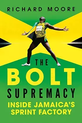 Couverture du produit · The Bolt Supremacy: Inside Jamaica's Sprint Factory