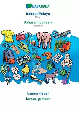 Couverture du produit · bahasa Melayu - Bahasa Indonesia, kamus visual: BABADADA Malay - Indonesian, visual dictionary