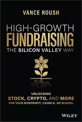Couverture du produit · High-Growth Fundraising the Silicon Valley Way: Unlocking Stock, Crypto, and More for Your Non-Profit, Church, or School