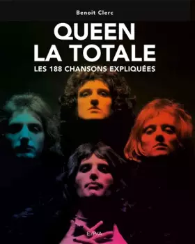 Couverture du produit · Queen, La Totale: Les 188 chansons expliquées