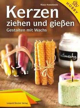 Couverture du produit · Kerzen ziehen und gießen: Gestalten mit Wachs