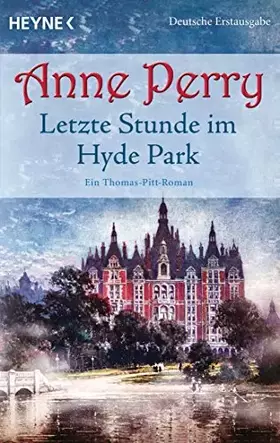 Couverture du produit · Letzte Stunde im Hyde Park: Ein Thomas-Pitt-Roman (Die Thomas & Charlotte-Pitt-Romane, Band 32)