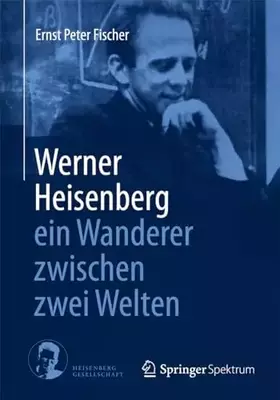 Couverture du produit · Werner Heisenberg - ein Wanderer zwischen zwei Welten