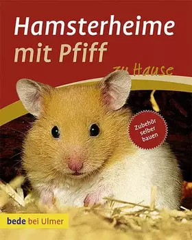 Couverture du produit · Hamsterheime mit Pfiff: Zubehür zum selber bauen