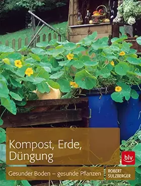 Couverture du produit · Kompost, Erde, Düngung: Gesunder Boden - gesunde Pflanzen (BLV Gartenpraxis)