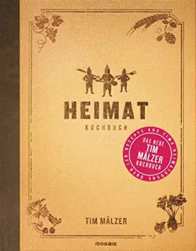Couverture du produit · Heimat: Kochbuch. Mit über 120 Rezepten, in hochwertiger Ausstattung mit Leineneinband, Goldfolienprägung und Lesebändchen