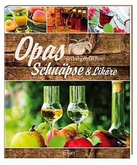 Couverture du produit · Opas selbstgemachte Schnäpse und Liköre