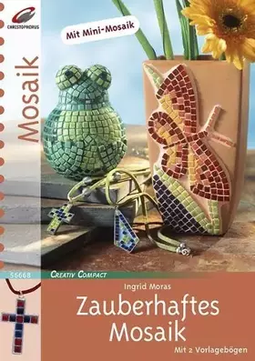 Couverture du produit · Zauberhaftes Mosaik: Mit Mini-Mosaik. Mit 2 Vorlagebögen (Creativ Compact)