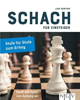 Couverture du produit · Schach für Einsteiger: Stufe für Stufe zum Erfolg. Schachbuch für Anfänger