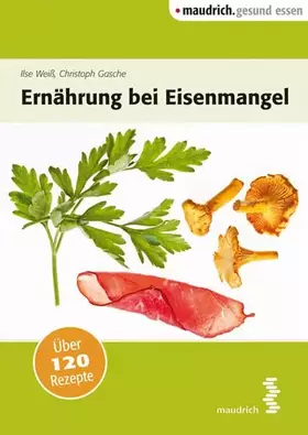 Couverture du produit · Ernährung bei Eisenmangel: Über 120 Rezepte (maudrich.gesund essen)