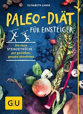 Couverture du produit · Paleo-Diät für Einsteiger: Die neue Steinzeitküche - pur genießen, gesund abnehmen